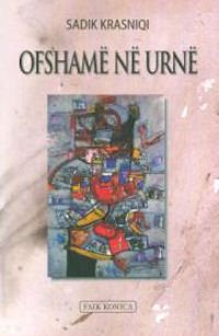 Sadik Krasniqi - Ofshamë në urnë